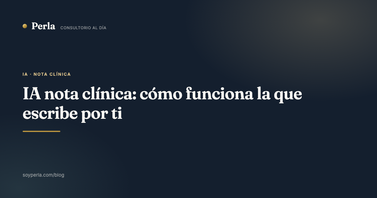 IA nota clínica: cómo funciona la que escribe por ti