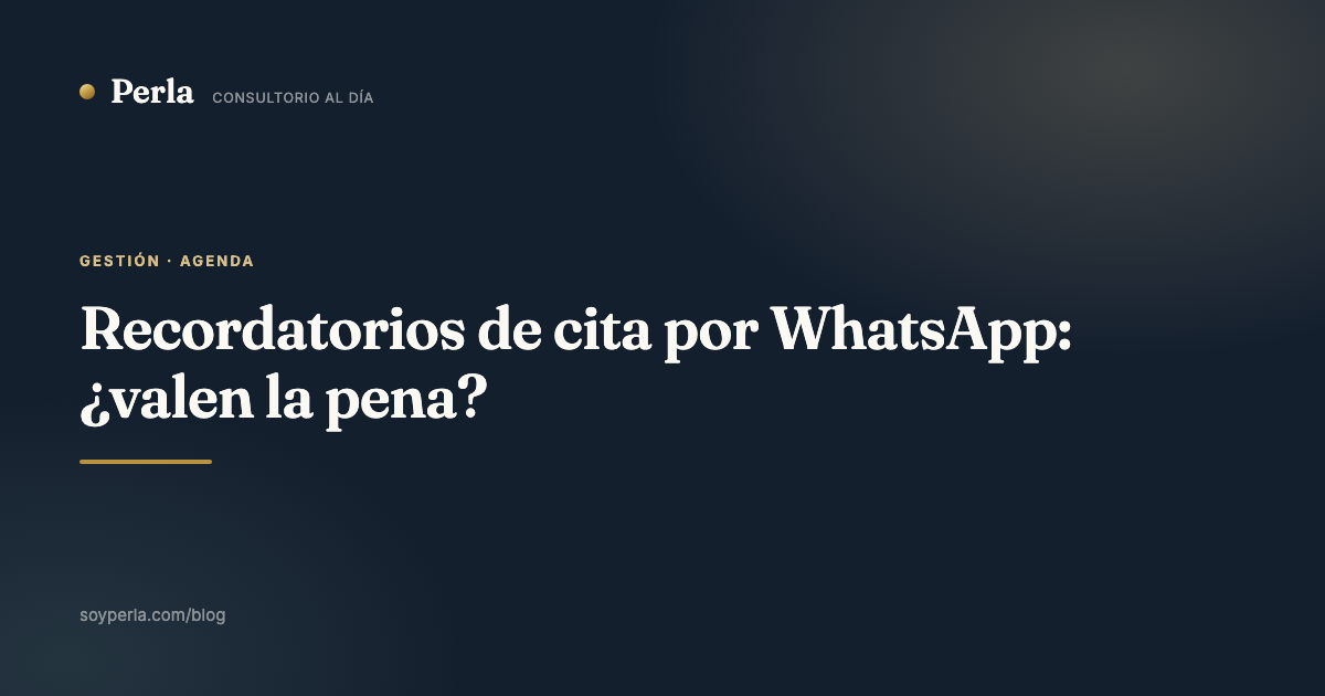 Recordatorios de cita por WhatsApp: ¿valen la pena?
