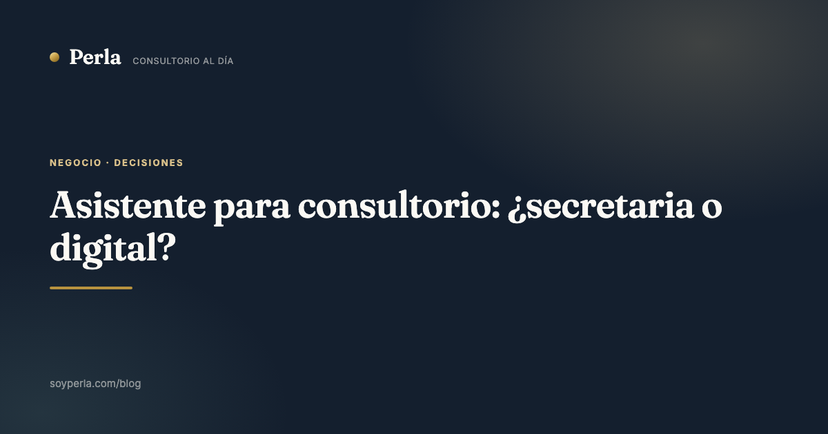 Asistente para consultorio: ¿secretaria o digital?
